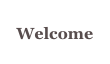 Welcome
